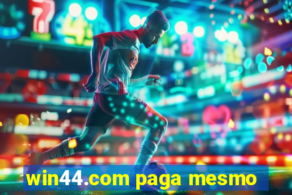 win44.com paga mesmo